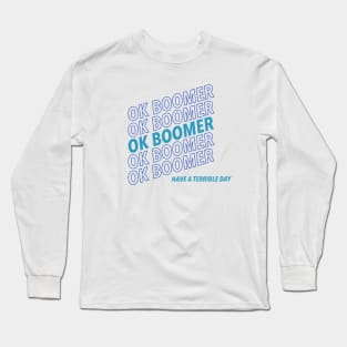 Ok Boomer (Have A Terrible Day) blue/teal Long Sleeve T-Shirt